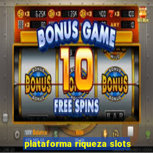 plataforma riqueza slots